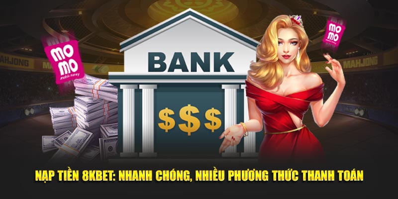 Nạp tiền 8KBET